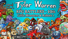 画像をギャラリービューアに読み込む, Tyler Warren RPG Battlers - 10th - Little Monsters and Robots 1
