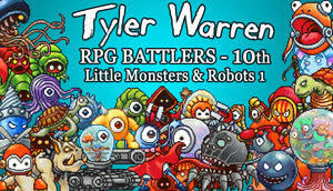 Tyler Warren RPG Battlers - 10th - Little Monsters and Robots 1