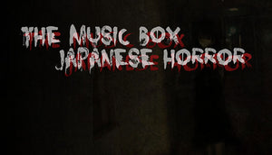 The Music Box: Japanese Horror