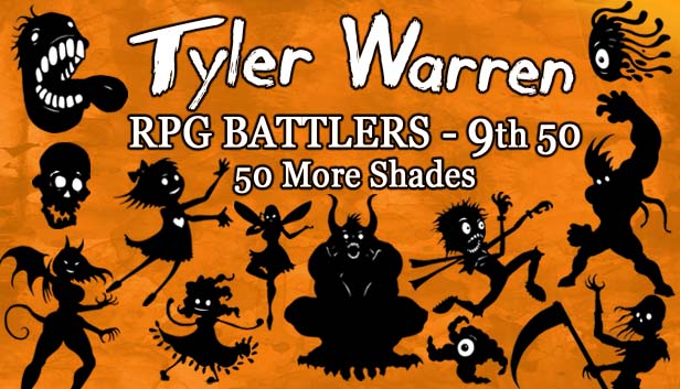 Tyler Warren RPG BATTLERS - 9th 50 More Shades