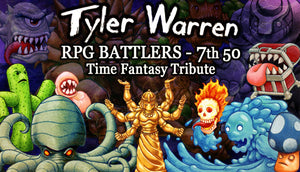 Tyler Warren RPG BATTLERS - 7th 50 Time Fantasy Tribute